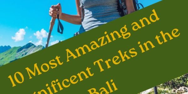 10 Most Amazing and Magnificent Treks in the Bali